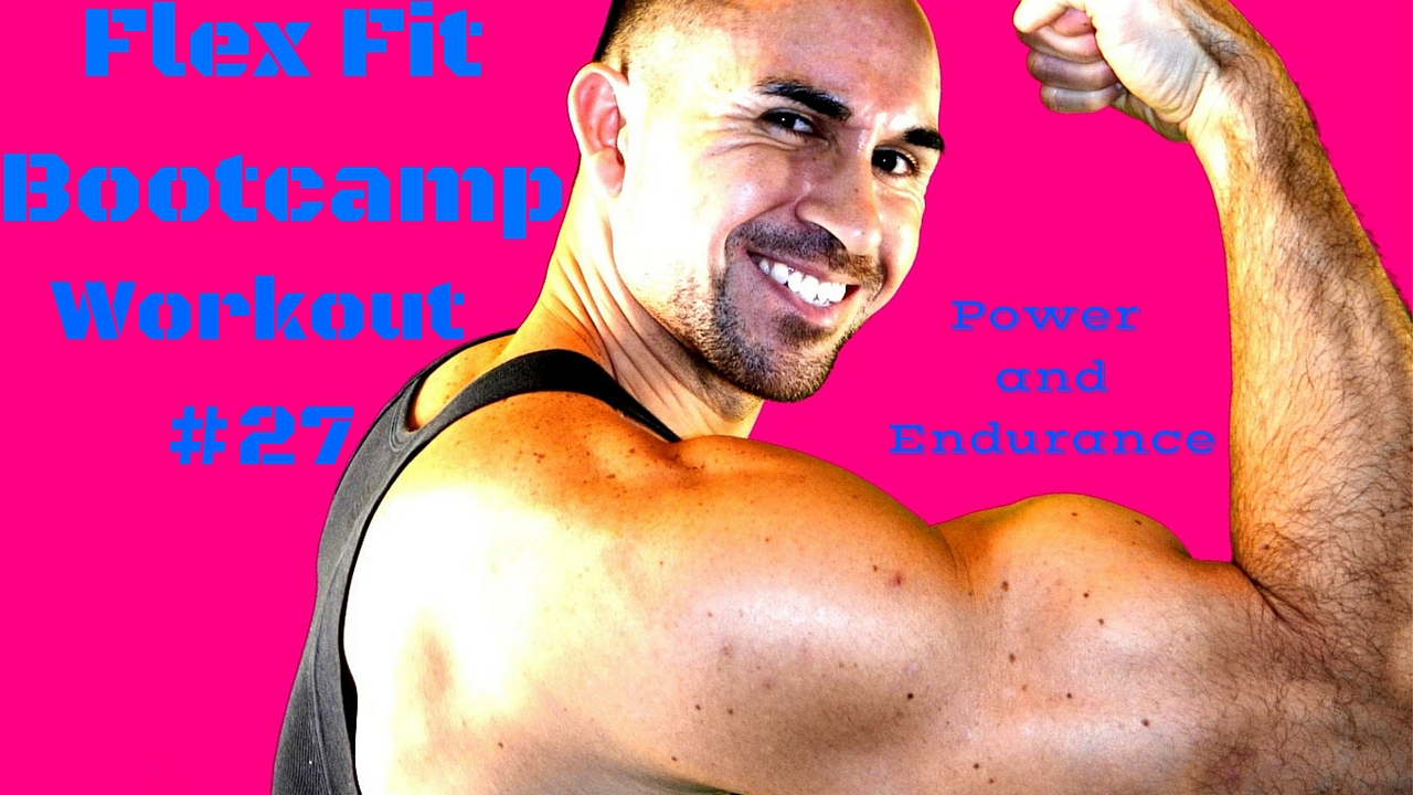 Flex Fit Bootcamp Workout #27 Power & Endurance Training Flex Formation